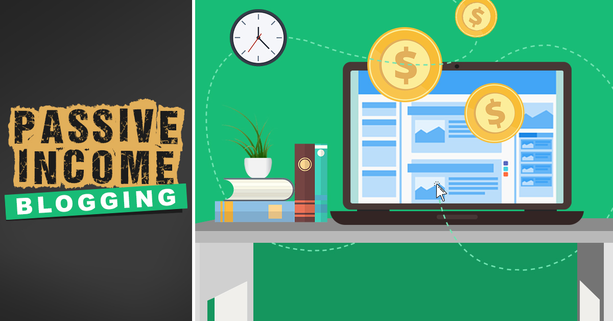6 Great Ways to Make Money With a Passive Income Blog