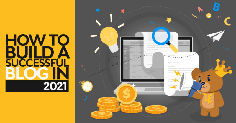 How to Build a Successful Blog in 2021