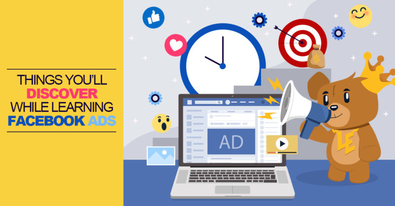 5 Things You’ll Discover While Learning Facebook Ads