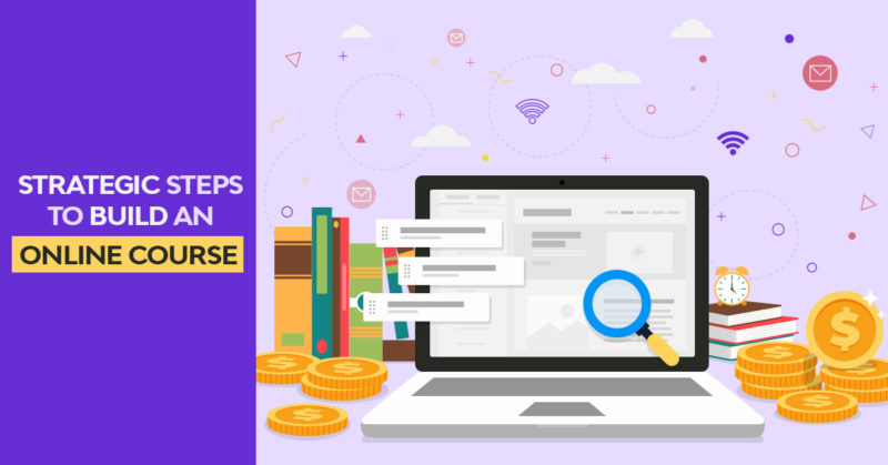 7 Strategic Steps to Build an Online Course