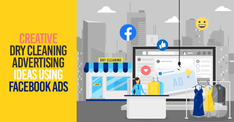 Creative Dry Cleaning Advertising Ideas using Facebook Ads