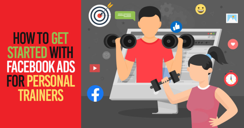 How to Get Started with Facebook Ads for Personal Trainers