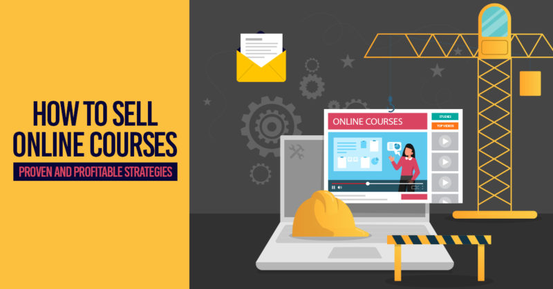 How to Sell Online Courses — 5 Proven and Profitable Strategies
