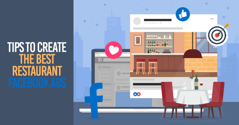 Top 10 Tips to Create the Best Restaurant Facebook Ads